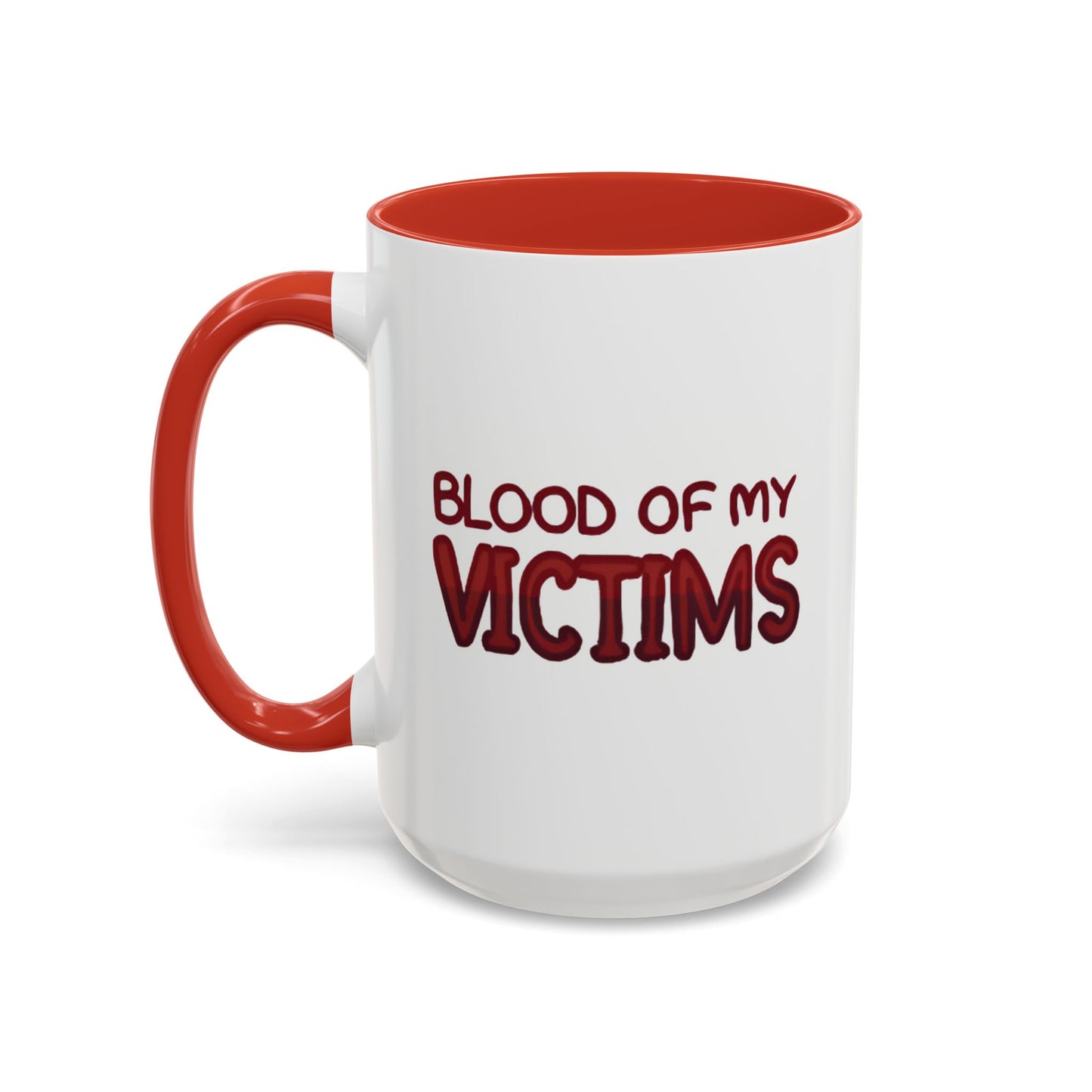 Blood of My Victims Mug